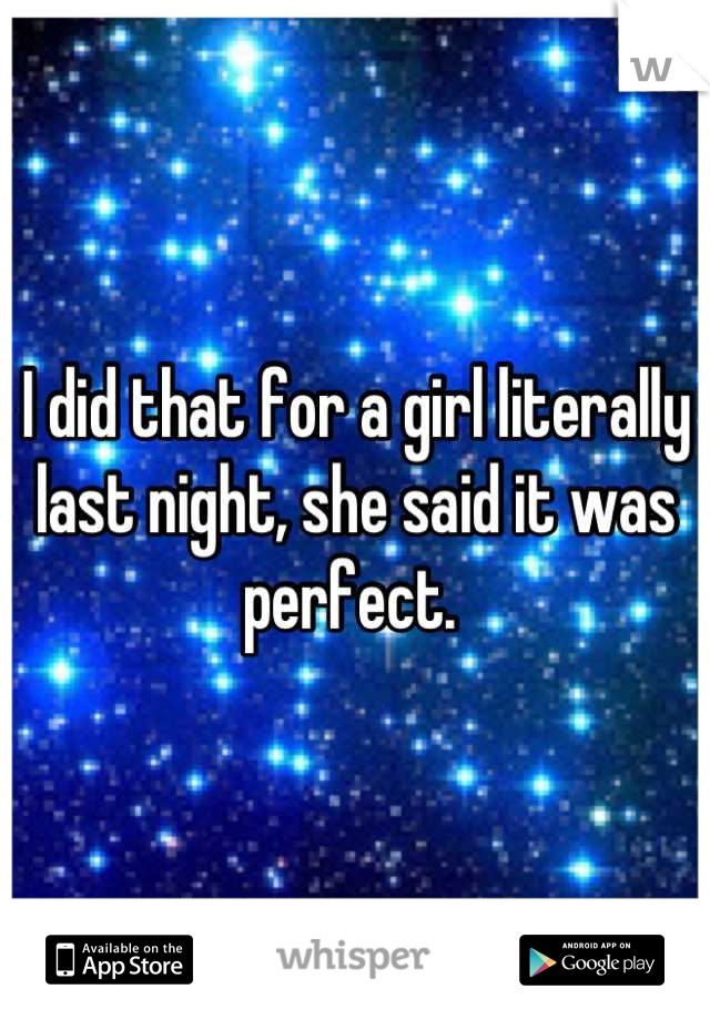 I did that for a girl literally last night, she said it was perfect. 