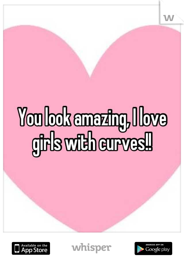 You look amazing, I love girls with curves!!