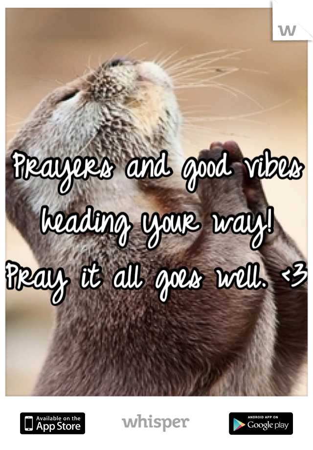 Prayers and good vibes heading your way! Pray it all goes well. <3 