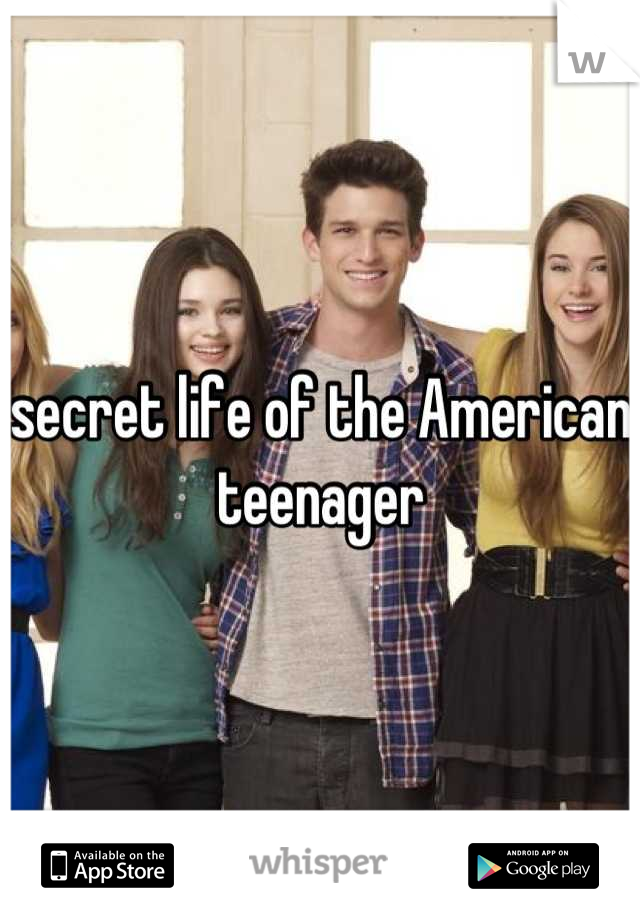 secret life of the American teenager