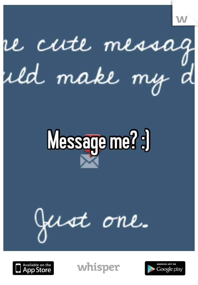 Message me? :)