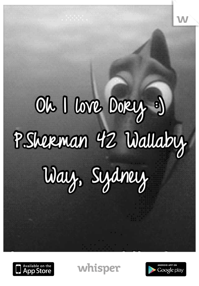 Oh I love Dory :) P.Sherman 42 Wallaby Way, Sydney 