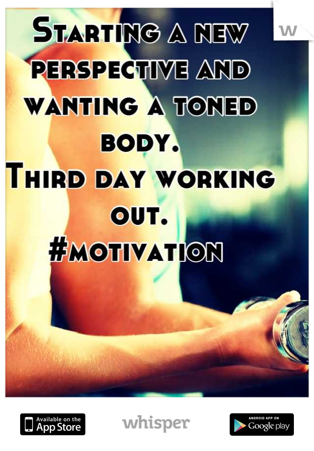 Starting a new perspective and wanting a toned body. 
Third day working out. 
#motivation 
