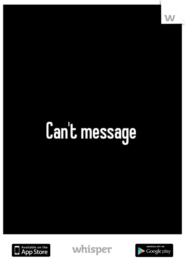 Can't message 