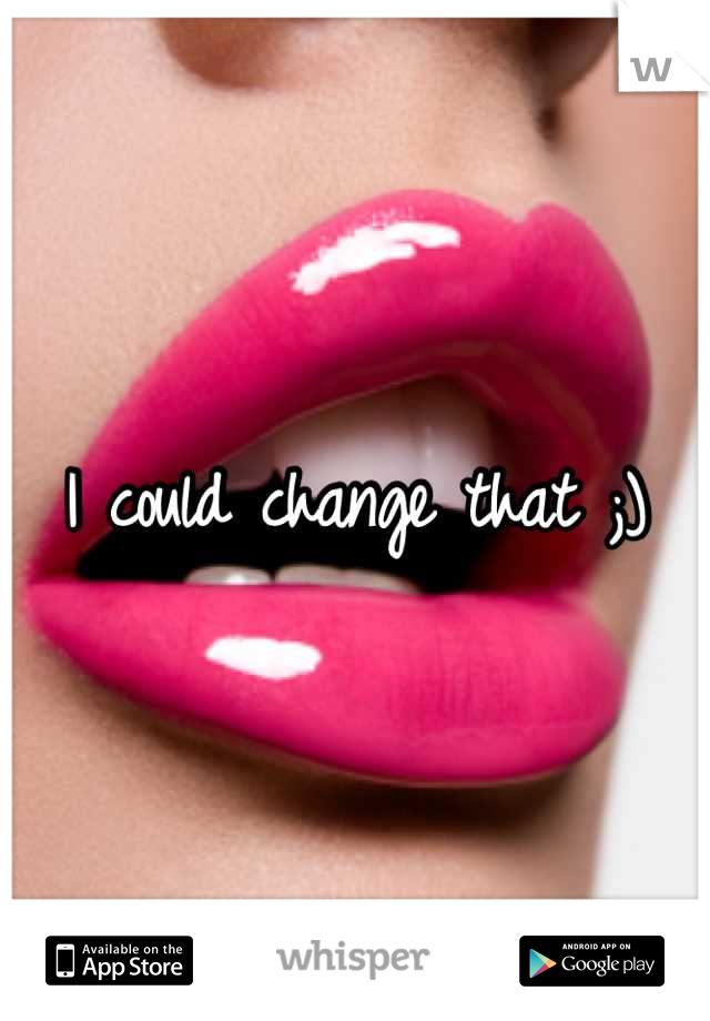 I could change that ;)