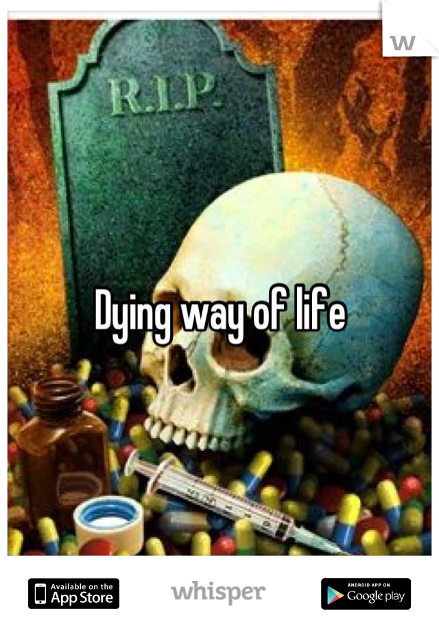 Dying way of life
