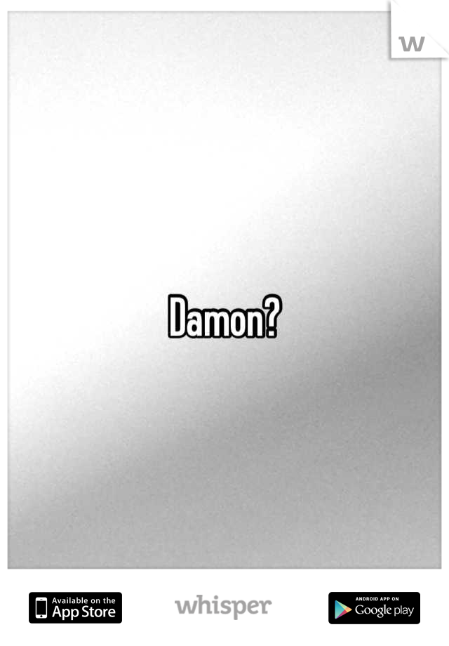 Damon?
