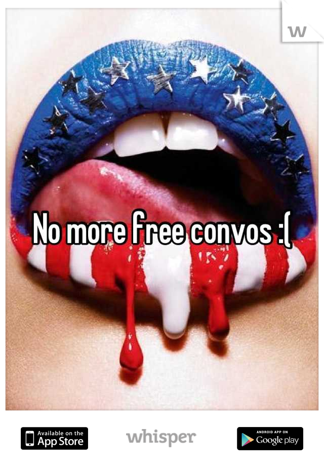 No more free convos :(