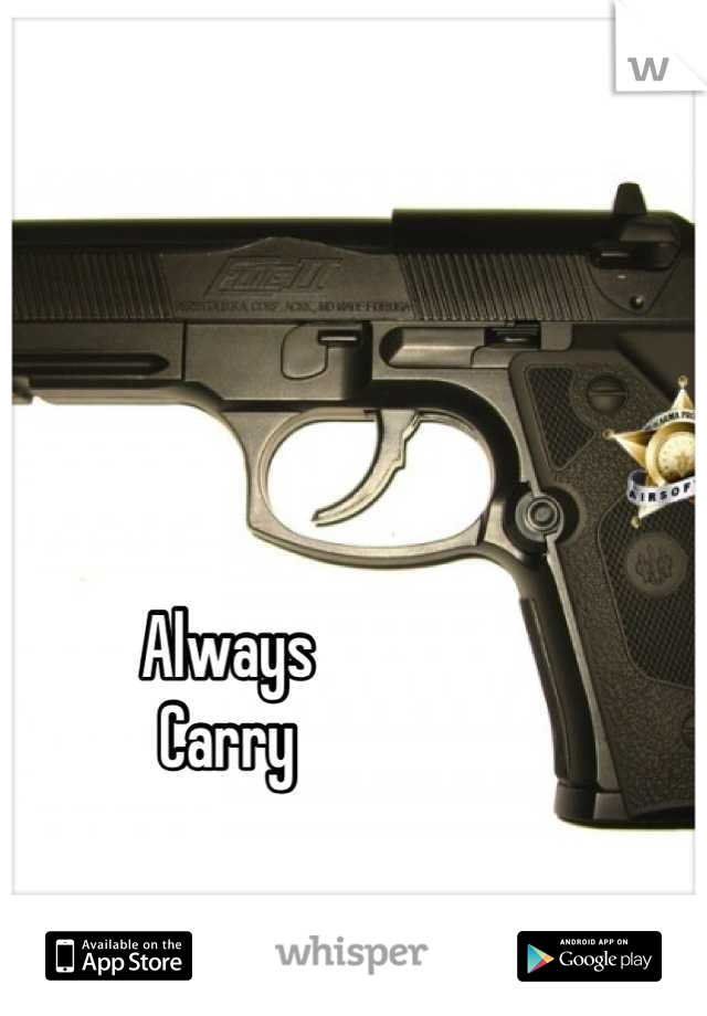 Always
Carry