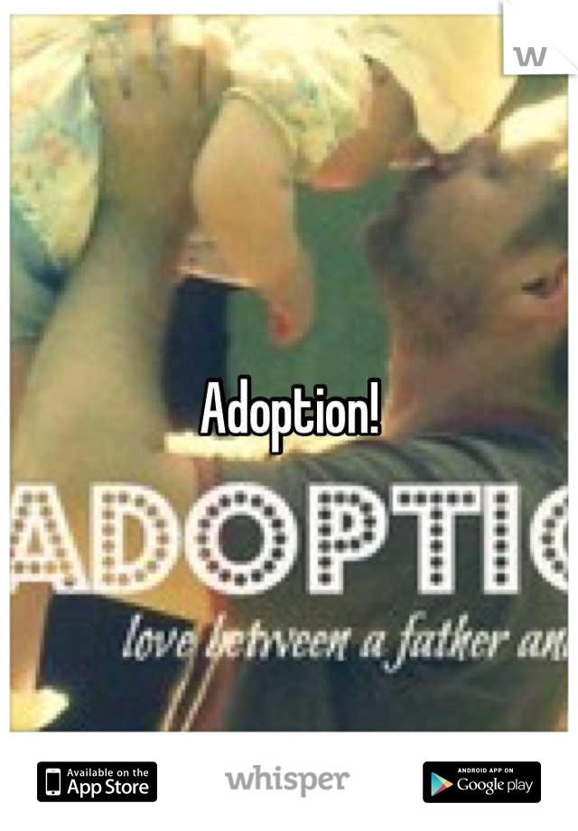 Adoption!