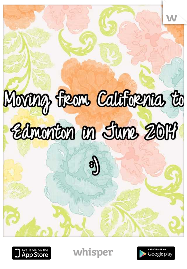 Moving from California to Edmonton in June 2014 :)