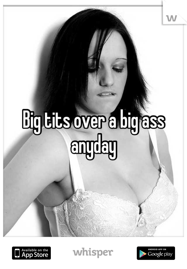 Big tits over a big ass anyday