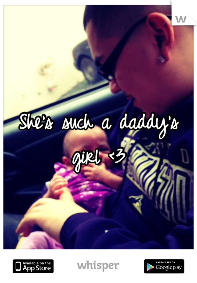 She's such a daddy's girl <3