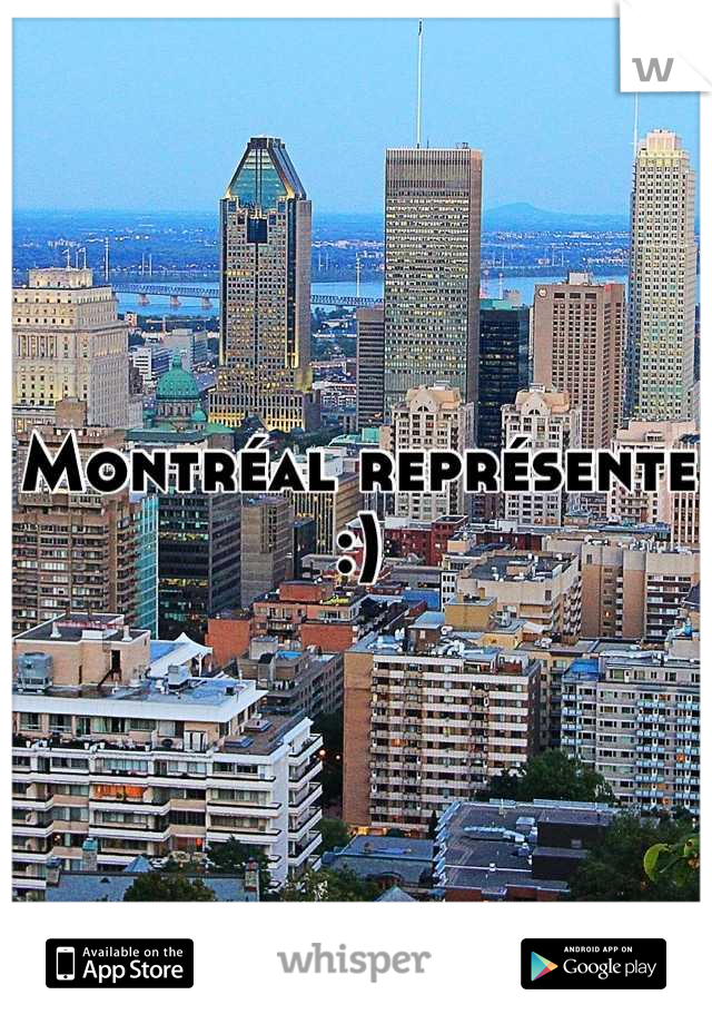 Montréal représente :)