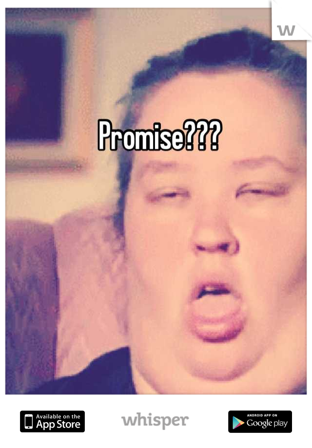 Promise???