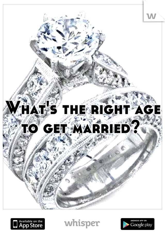 What's the right age to get married? 