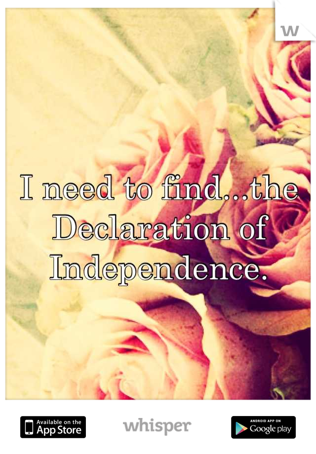 I need to find...the Declaration of Independence.