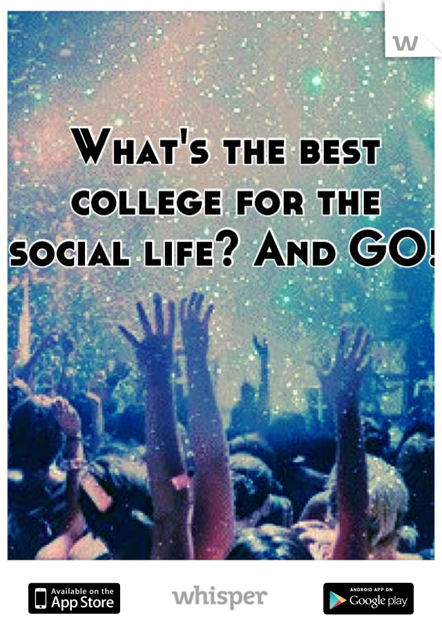 What's the best college for the social life? And GO!