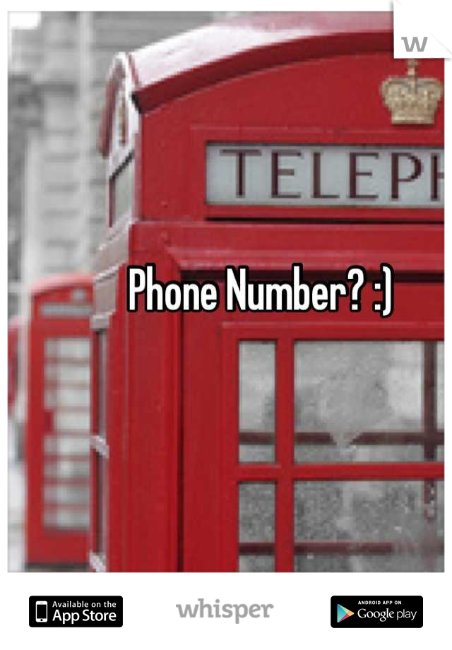 Phone Number? :)