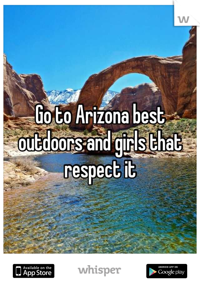 Go to Arizona best outdoors and girls that respect it