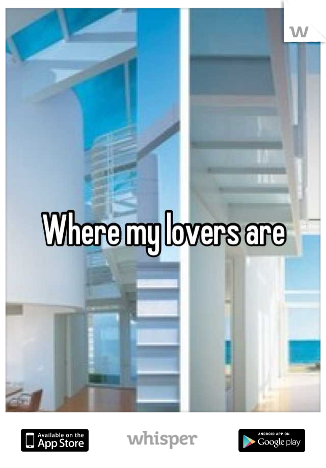 Where my lovers are