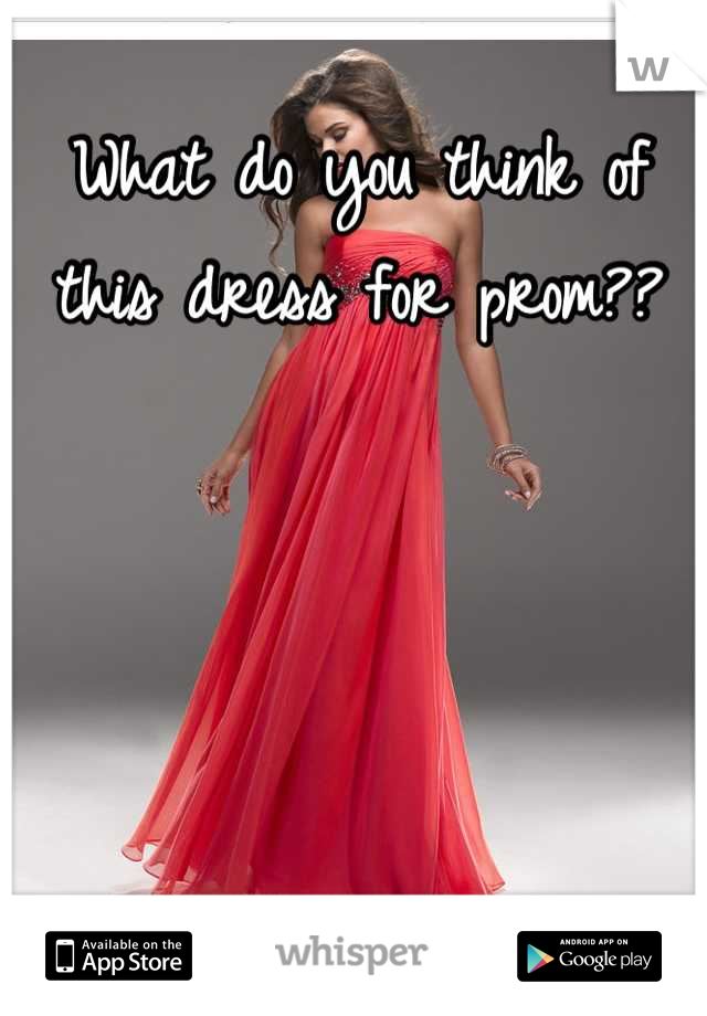 What do you think of this dress for prom??