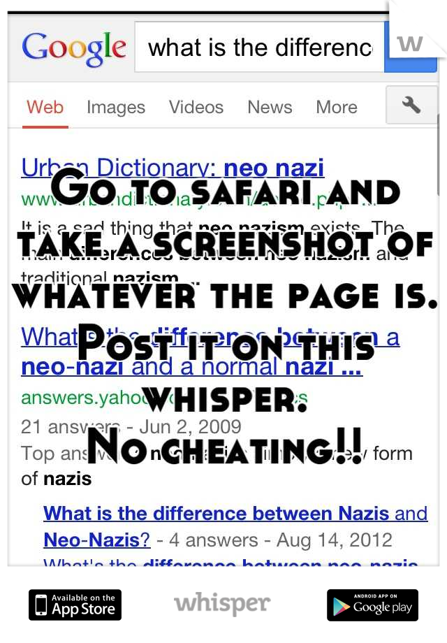 Go to safari and take a screenshot of whatever the page is.
Post it on this whisper.
No cheating!!