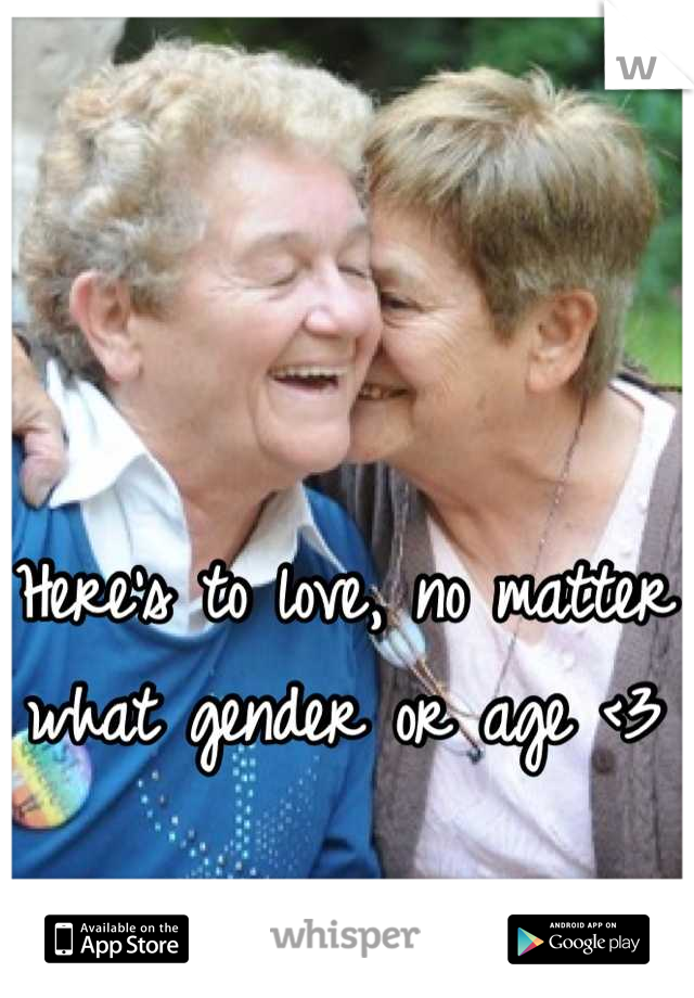 Here's to love, no matter what gender or age <3