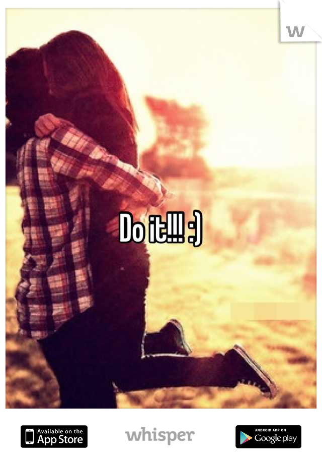 Do it!!! :)