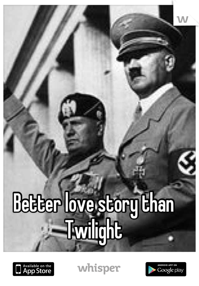Better love story than Twilight