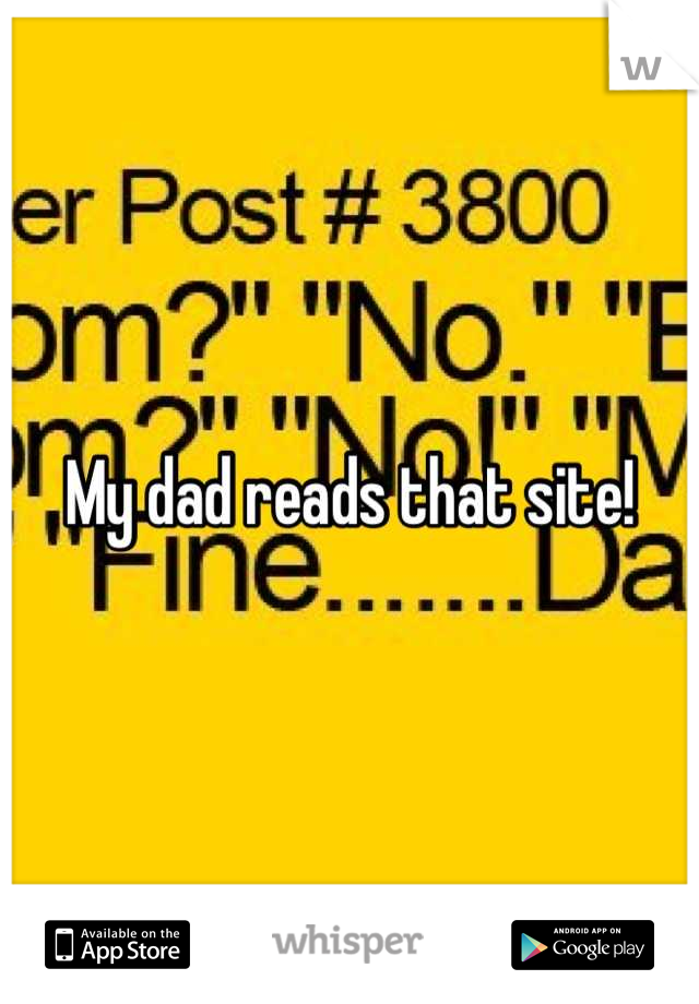 My dad reads that site!
