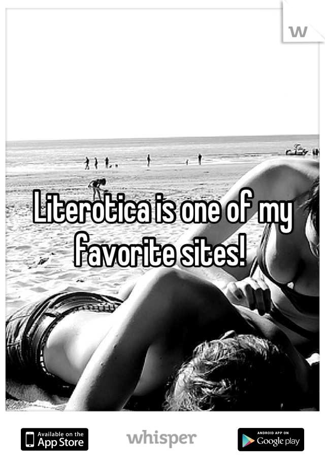 Literotica is one of my favorite sites! 
