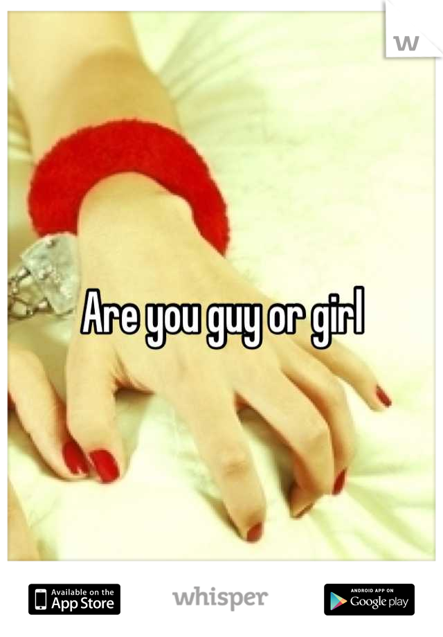 Are you guy or girl