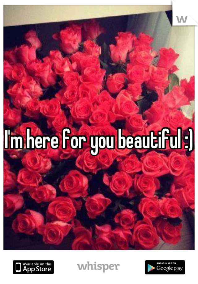 I'm here for you beautiful :)