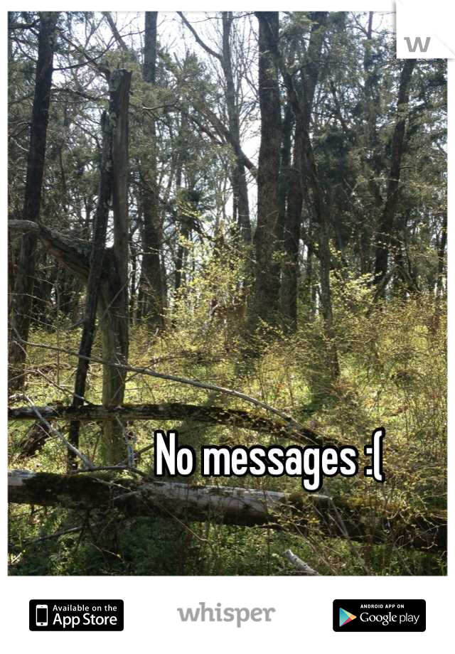 No messages :( 