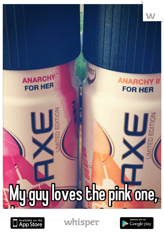 My guy loves the pink one, the orange gets to strong. 