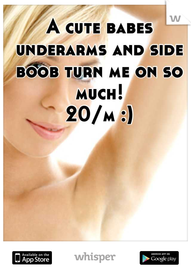 A cute babes underarms and side boob turn me on so much!
20/m :)