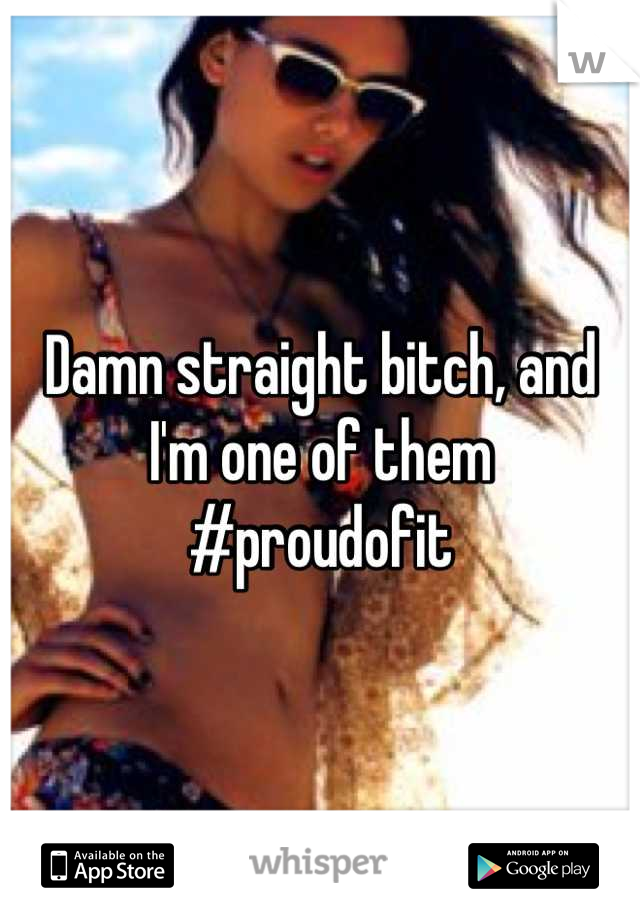 Damn straight bitch, and I'm one of them
#proudofit