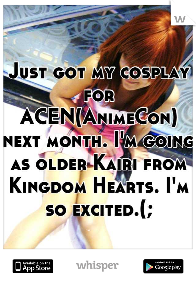 Just got my cosplay for ACEN(AnimeCon) next month. I'm going as older Kairi from Kingdom Hearts. I'm so excited.(;