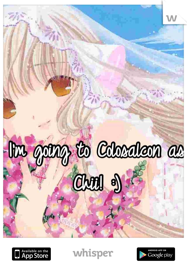 I'm going to Colosalcon as Chii! :)