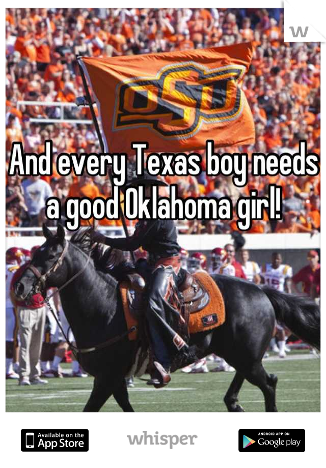 And every Texas boy needs a good Oklahoma girl!