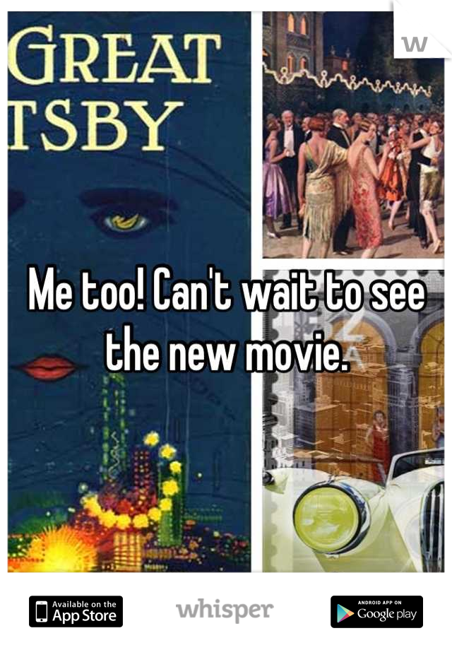 Me too! Can't wait to see the new movie.