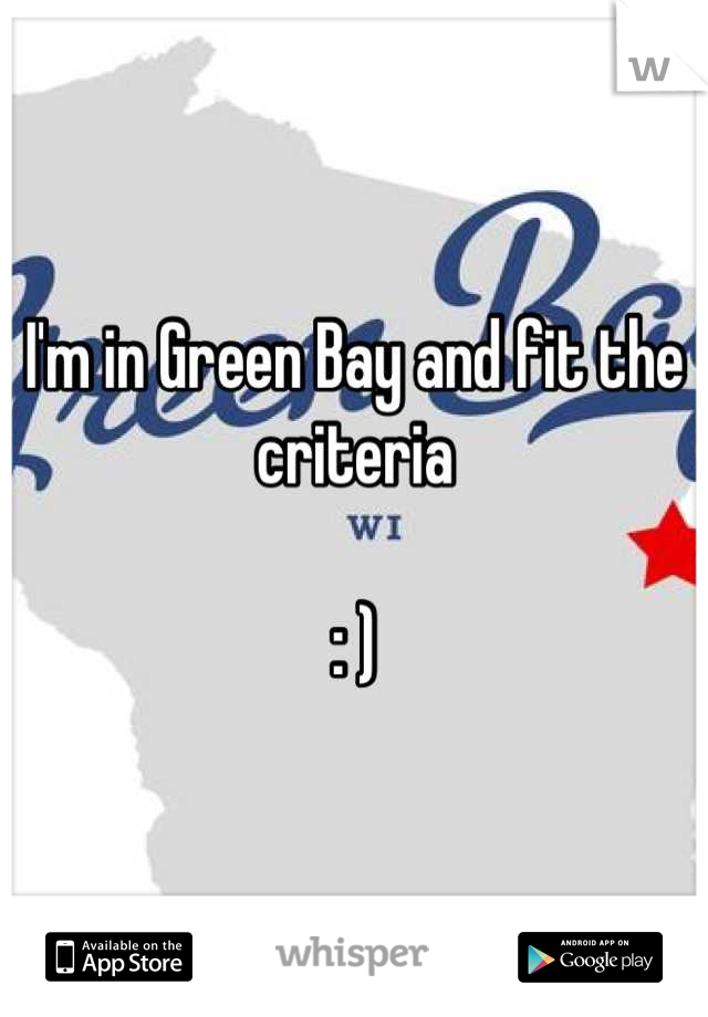 I'm in Green Bay and fit the criteria

: )