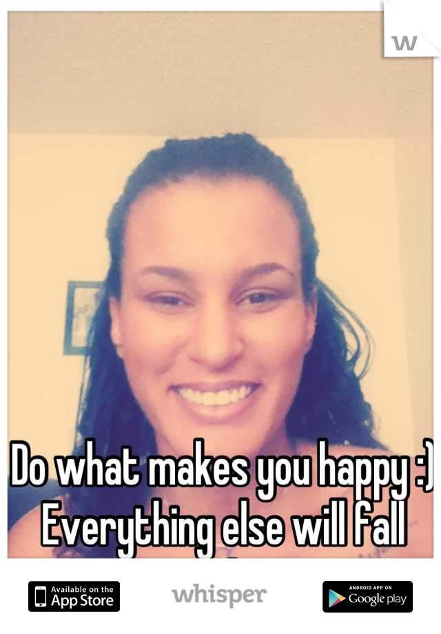 Do what makes you happy :) 
Everything else will fall into place! 