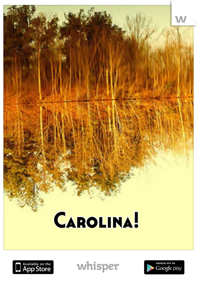 Carolina! 
