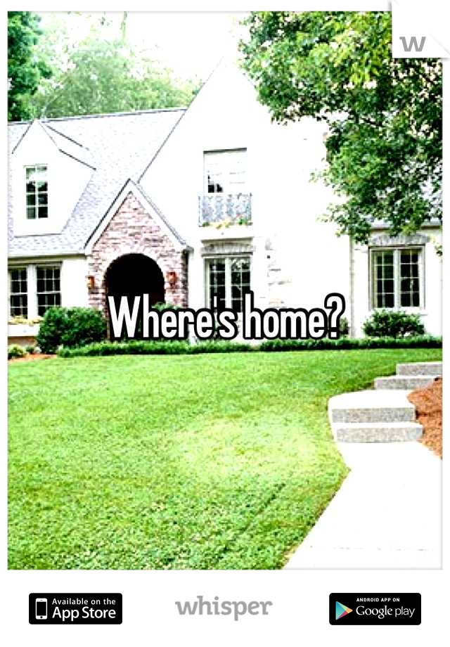 Where's home?