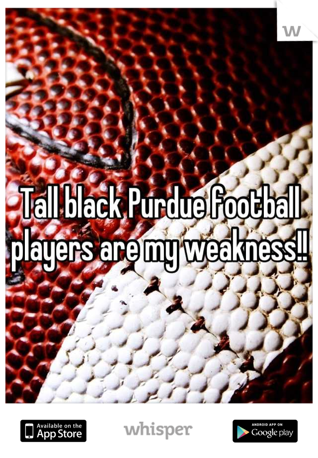 Tall black Purdue football players are my weakness!!