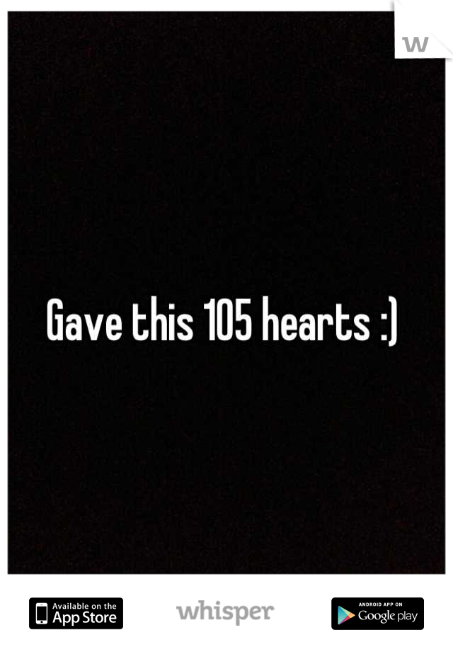 Gave this 105 hearts :) 