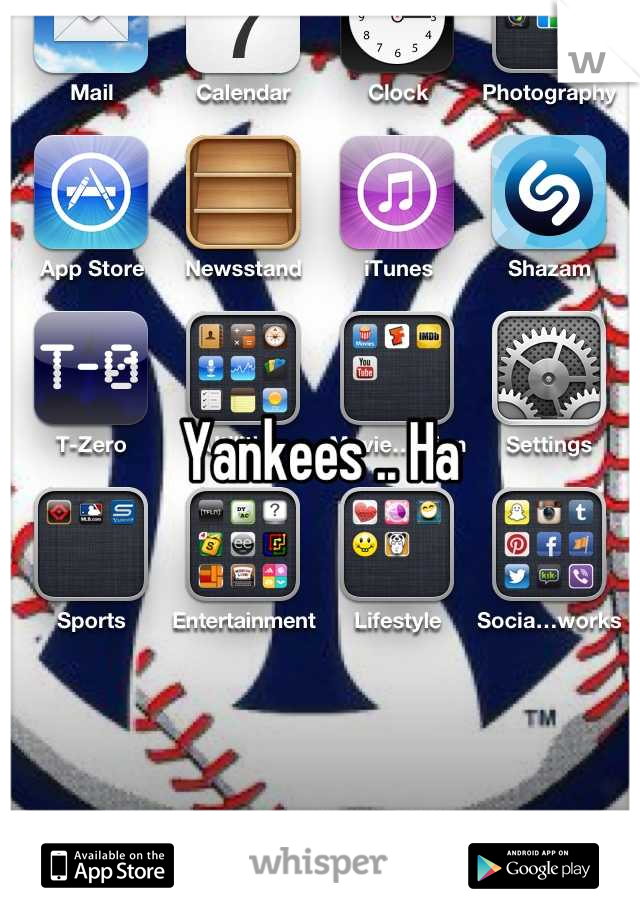 Yankees .. Ha