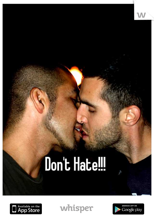 Don't Hate!!!